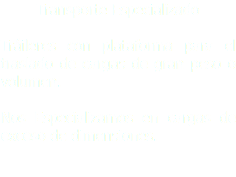 Transporte Especializado Tráileres con plataforma para el traslado de cargas de gran peso o volumen. Nos Especializamos en cargas de exceso de dimensiones. 